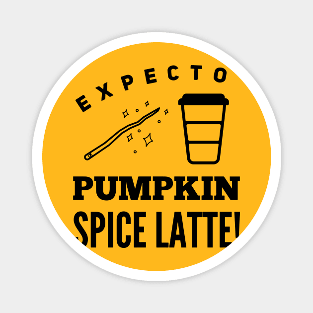 Expecto Pumpkin Spice Latte! - BLACK Magnet by ReallyRosie